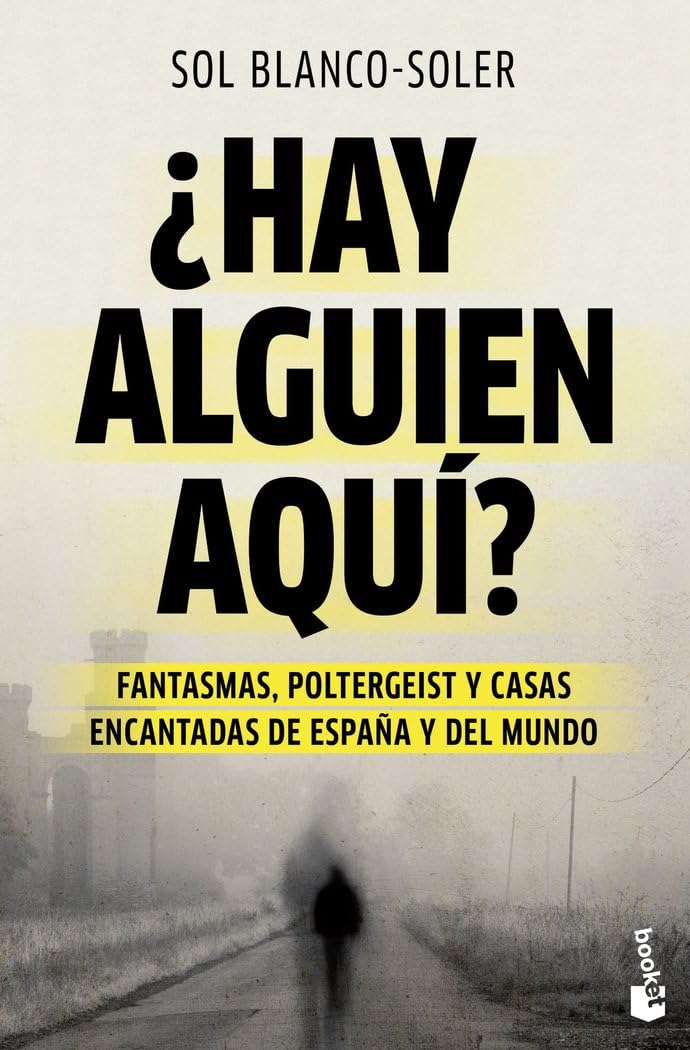 ¿Hay alguien aquí?: Fantasmas, poltergeist y casas encantadas de España y el mundo (Enigmas y Misterios) Religion & Esotericism