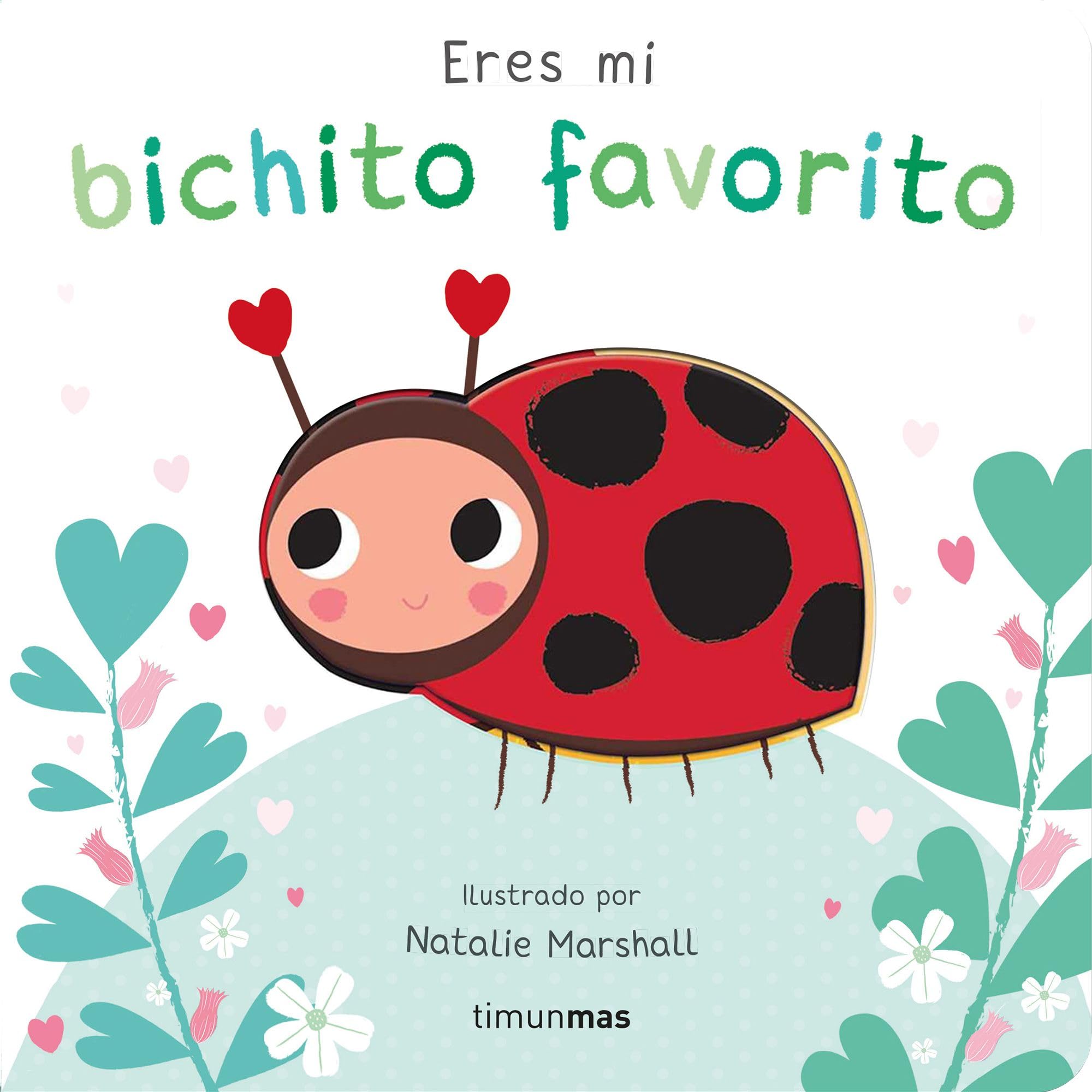 Eres mi bichito favorito. Libro de cartón con troqueles (Libros para regalar) Parents & Children