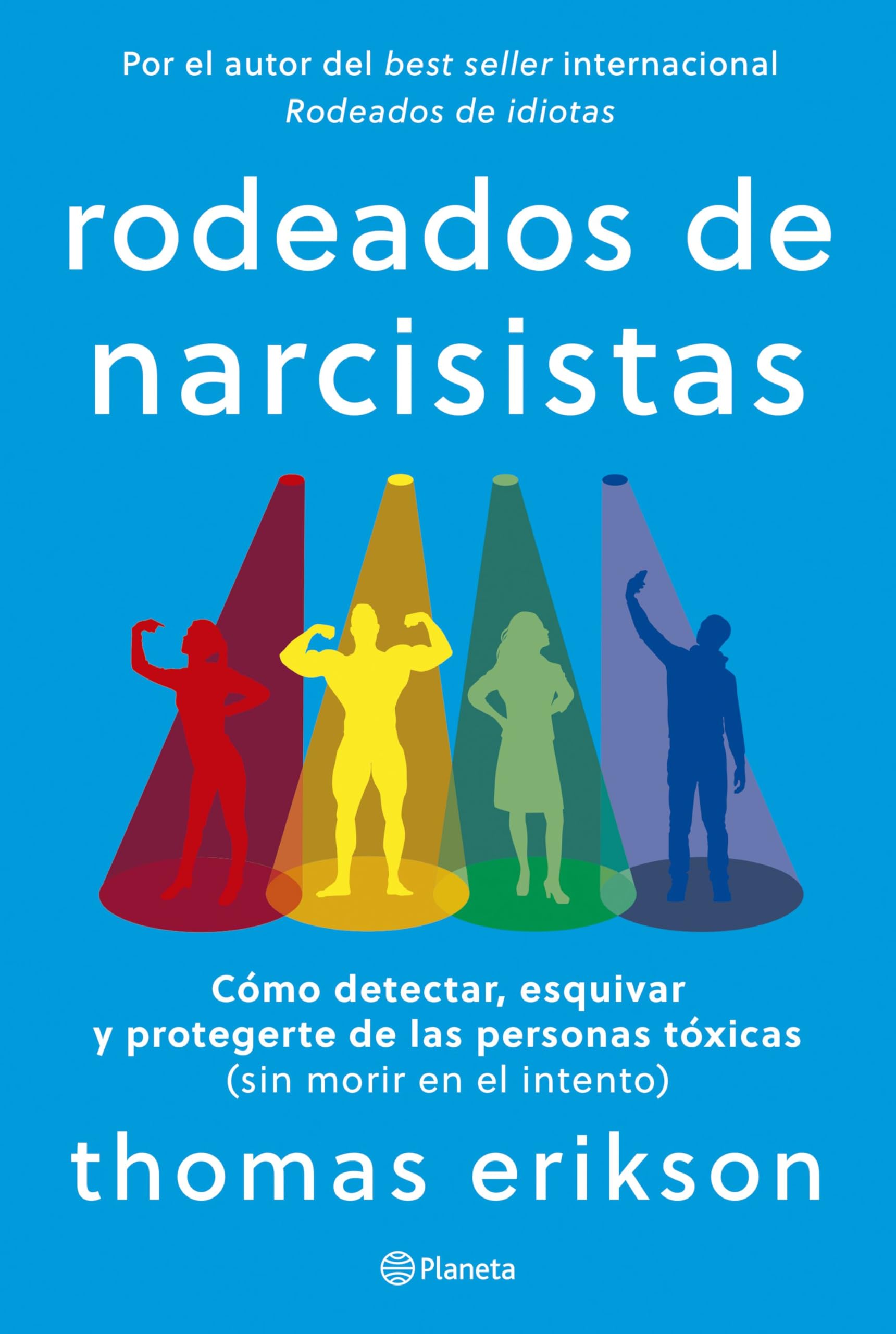 Rodeados de narcisistas: Cómo detectar, esquivar y protegerte de las personas tóxicas (sin morir en el intento) (No Ficción) Business, Finance & Career
