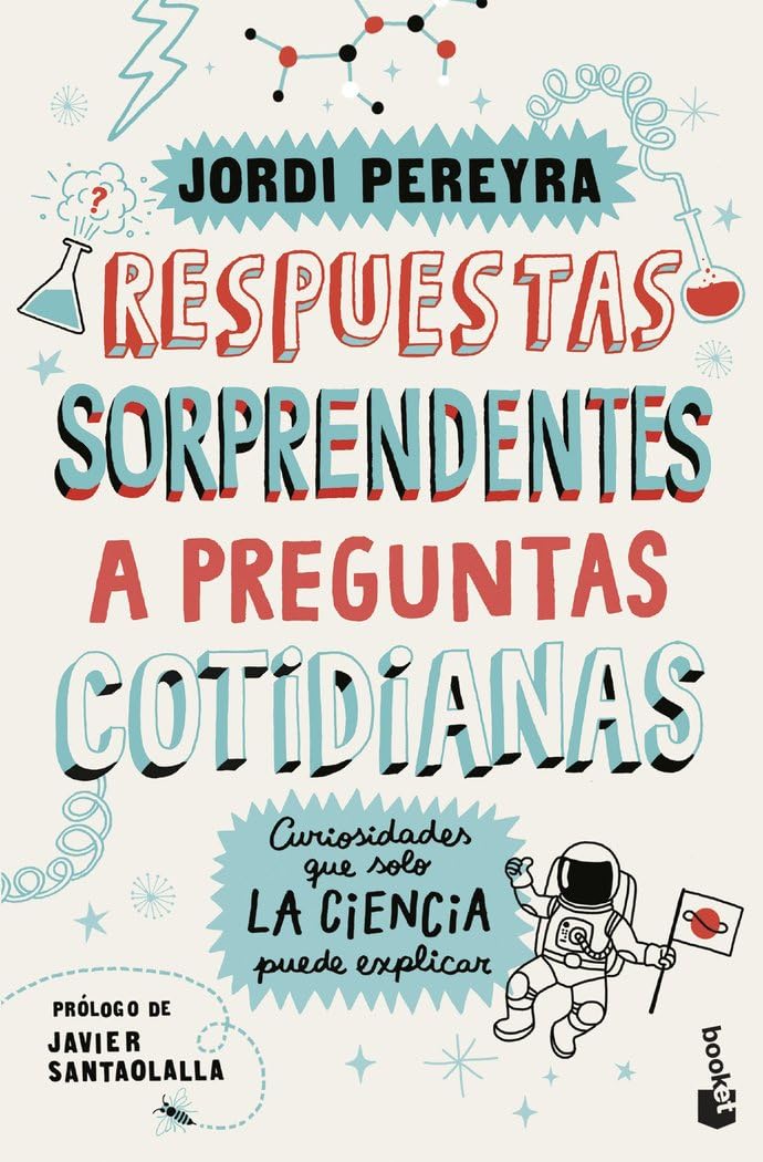 Respuestas sorprendentes a preguntas cotidianas: Curiosidades que solo la ciencia puede explicar (Divulgación) Business & Technology