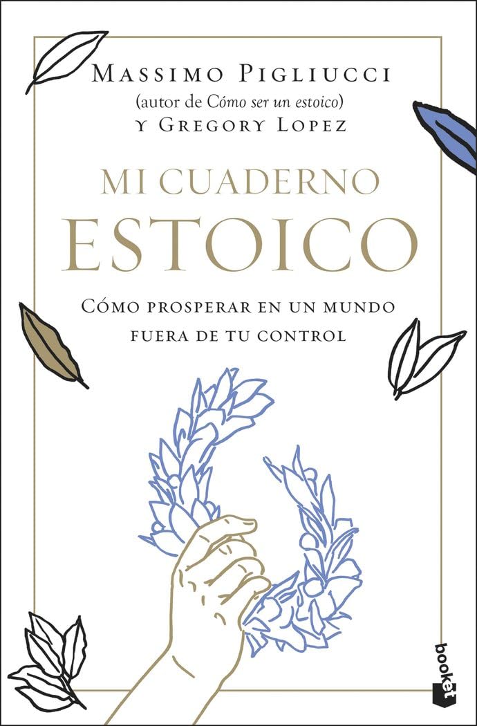 Mi cuaderno estoico: Cómo prosperar en un mundo fuera de tu control (Ciencias Humanas y Sociales) Philosophy