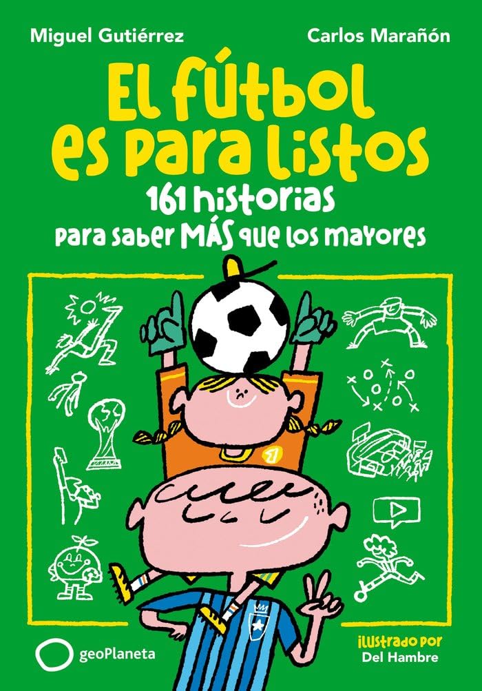 El fútbol es para listos: 161 historias para saber más que los mayores (Deportes) Leisure & Fun