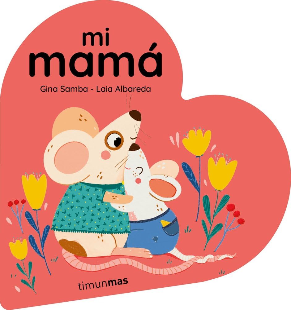 Mi mamá. Libro de cartón en forma de corazón (Libros para regalar) Parents & Children