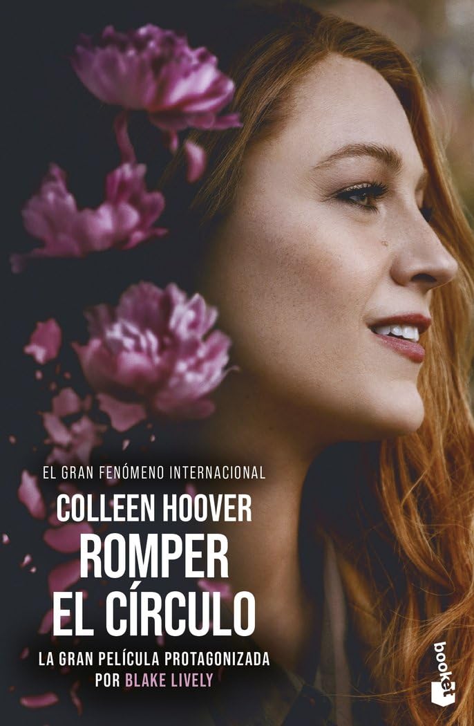 Romper el círculo (It Ends with Us) Ed. Película: La novela en la que se ha basado la película protagonizada por Blake Lively book