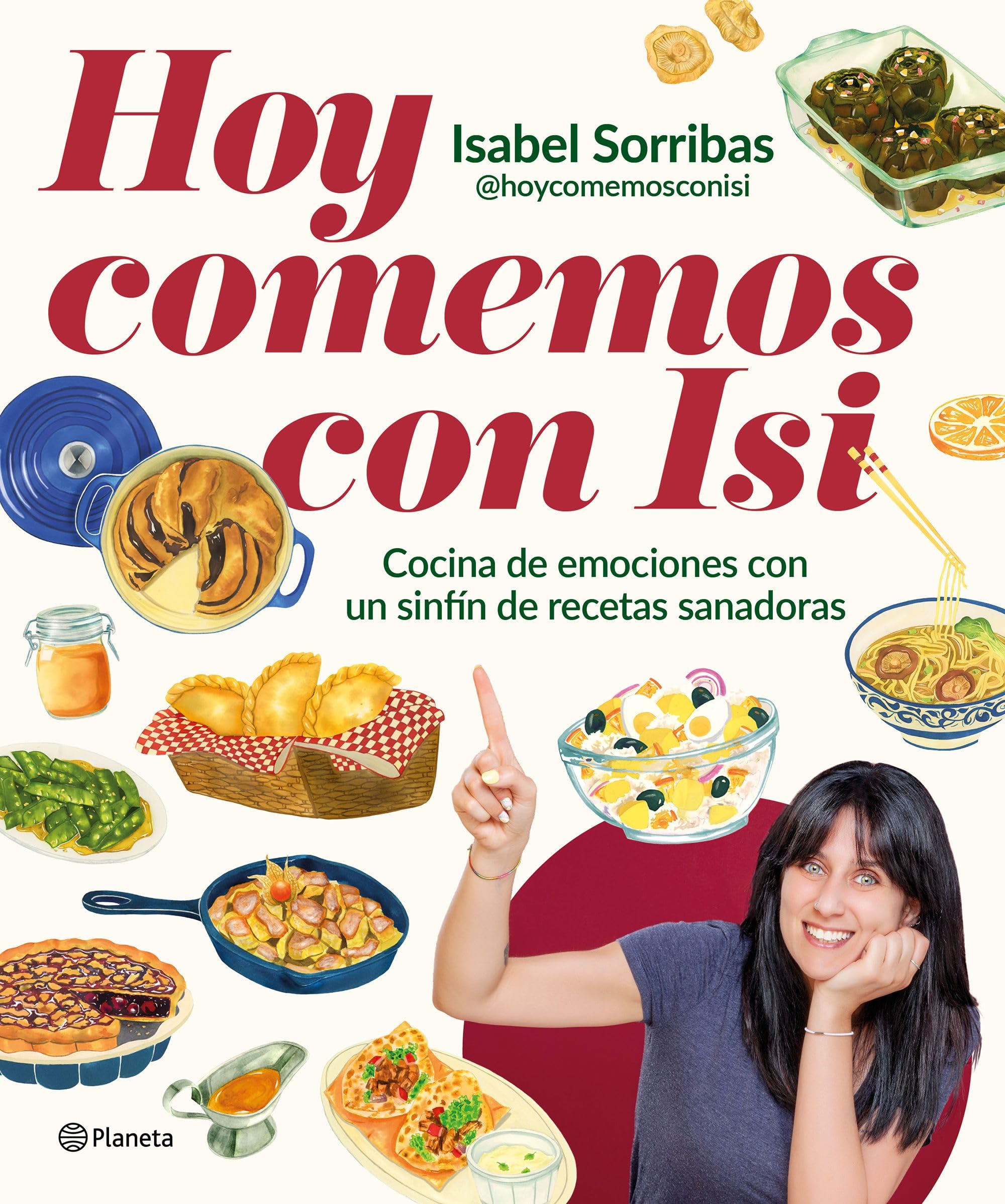 Hoy comemos con Isi: Cocina de emociones con un sinfín de recetas sanadoras (No Ficción) Business, Finance & Career