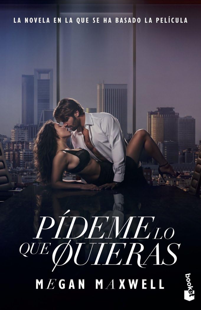 Pídeme lo que quieras (Ed. Película): La novela en la que se ha basado la película (Biblioteca Megan Maxwell, Band 1) Contemporary literature