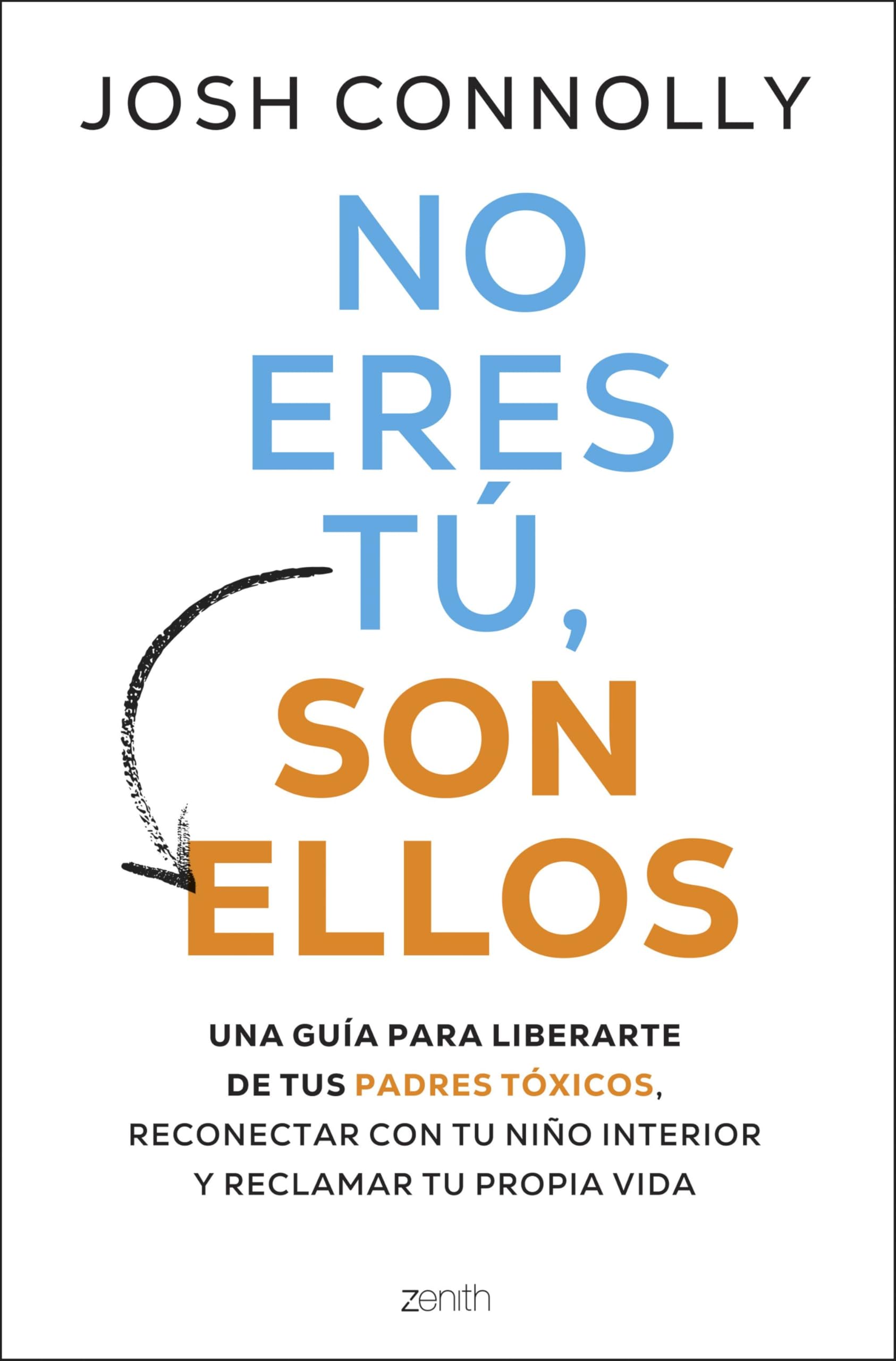 No eres tú, son ellos: Una guía para liberarte de tus padres tóxicos, reconectar con tu niño interior y reclamar tu propia vida (Autoayuda y superación) Books