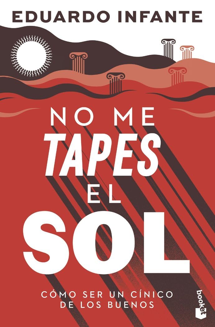 No me tapes el sol: Cómo ser un cínico de los buenos book
