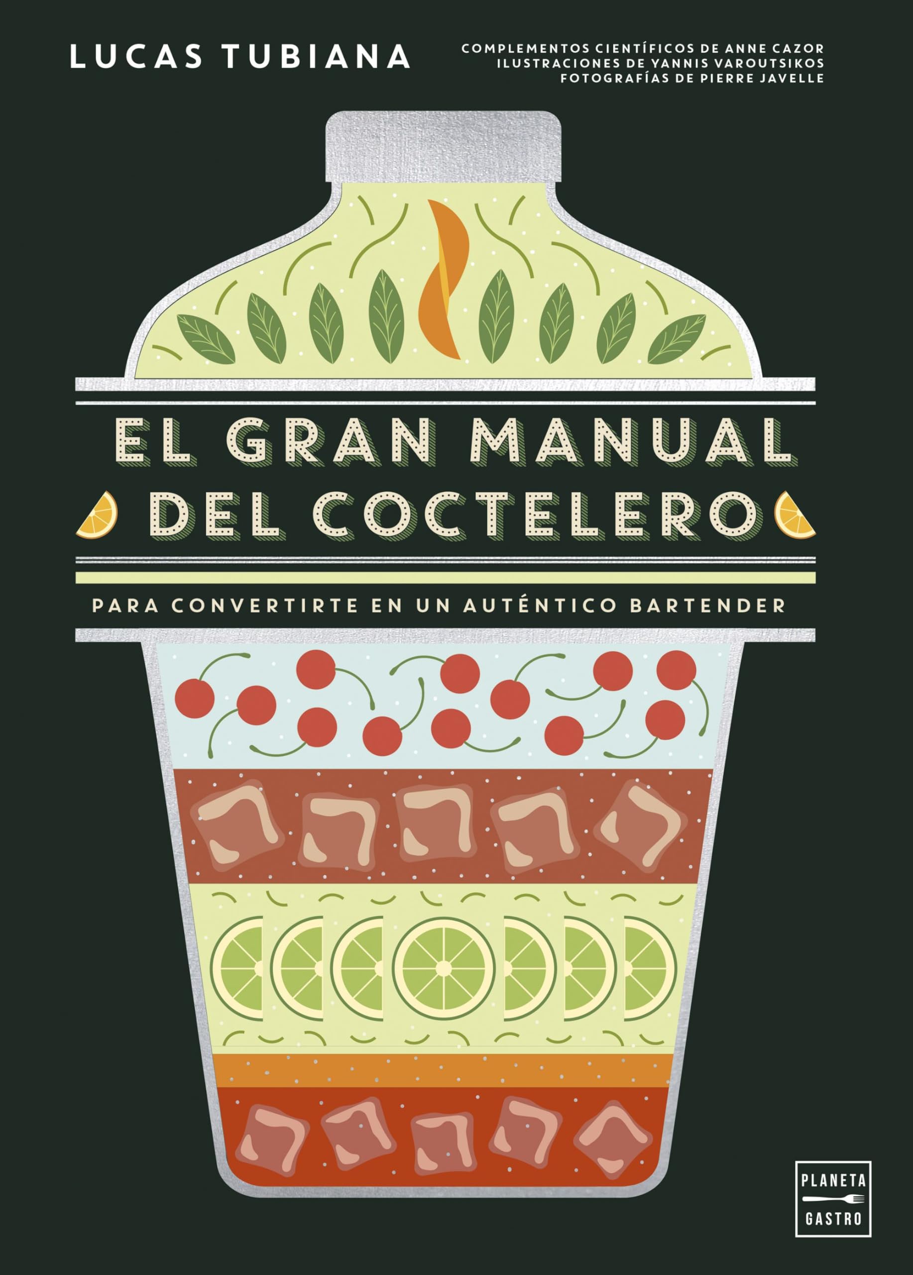 El gran manual del coctelero: Para convertirte en un auténtico bartender book