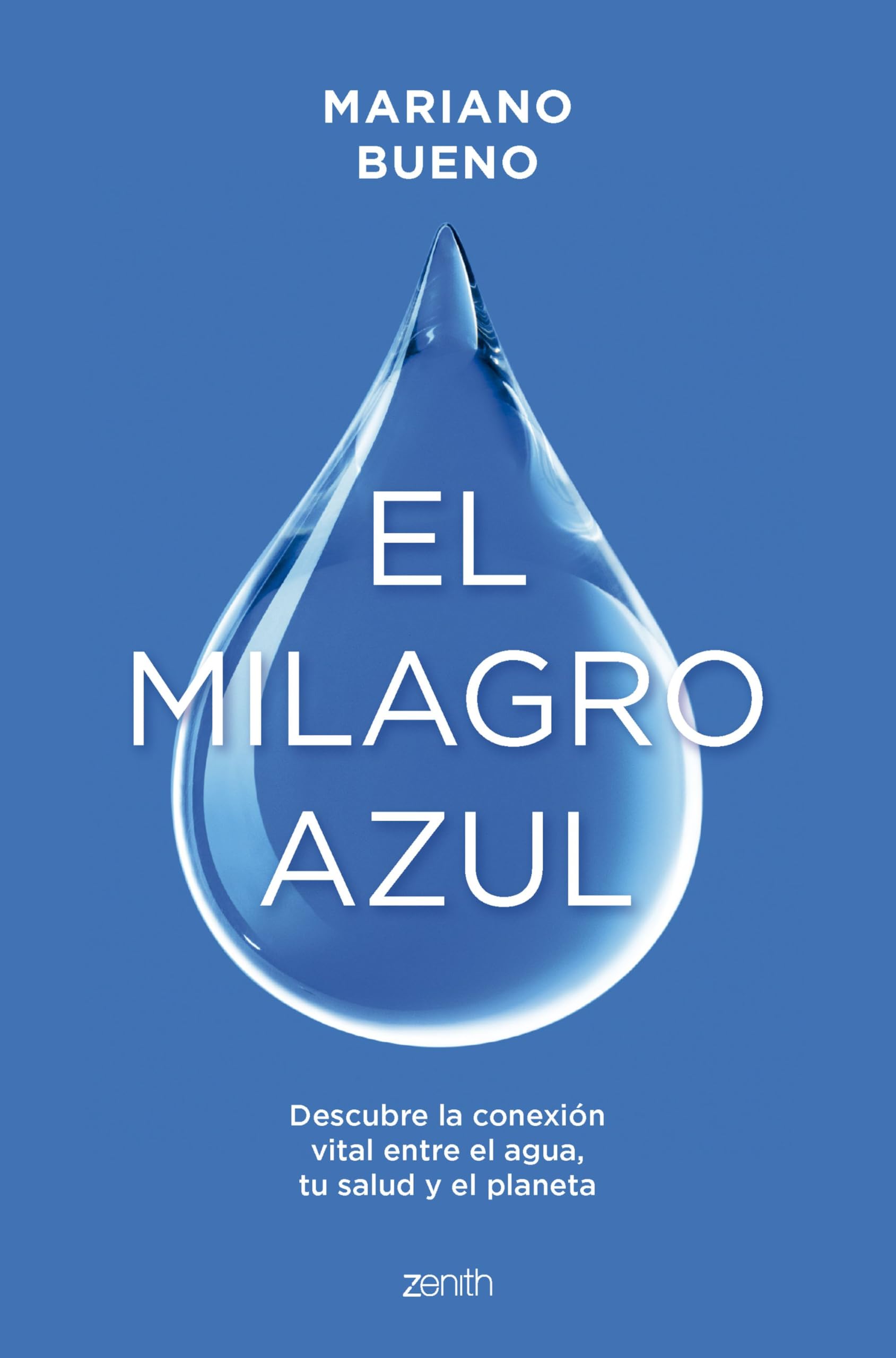 El milagro azul: Descubre la conexión vital entre el agua, tu salud y el planeta (Zenith Green) Leisure, Home & Garden