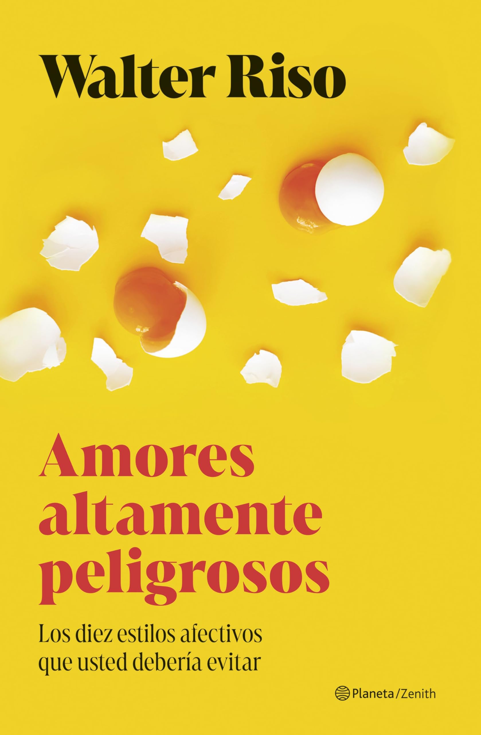 Amores altamente peligrosos: Los diez estilos afectivos que usted debería evitar (Nueva Biblioteca Walter Riso) Books