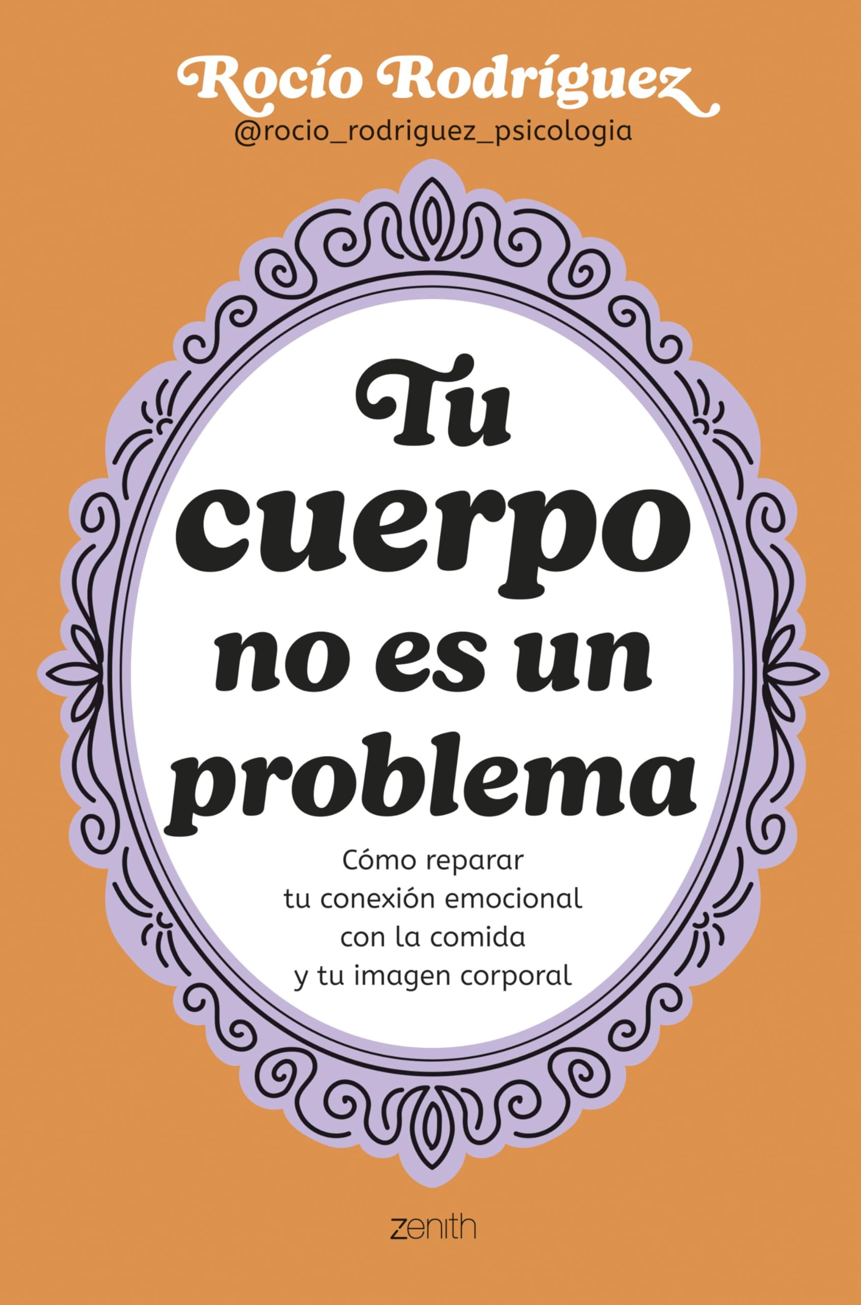 Tu cuerpo no es un problema: Cómo reparar tu conexión emocional con la comida y tu imagen corporal (Zenith Her) Medicine