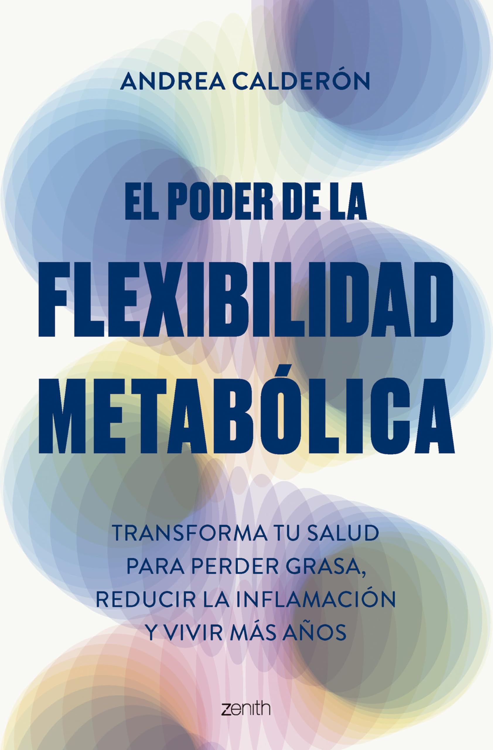 El poder de la flexibilidad metabólica: Transforma tu salud para perder peso, reducir la inflamación y vivir más años (Salud y Bienestar) Medicine