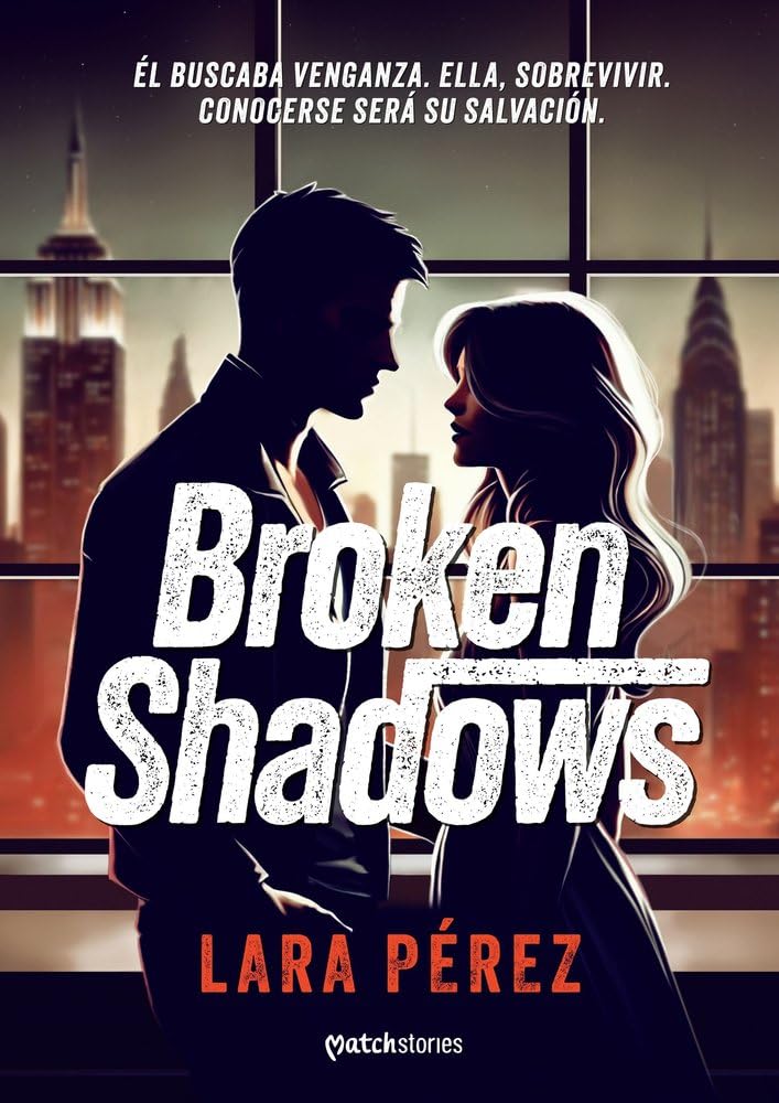 Broken shadows (Matchstories Romántica Contemporánea) Contemporary literature