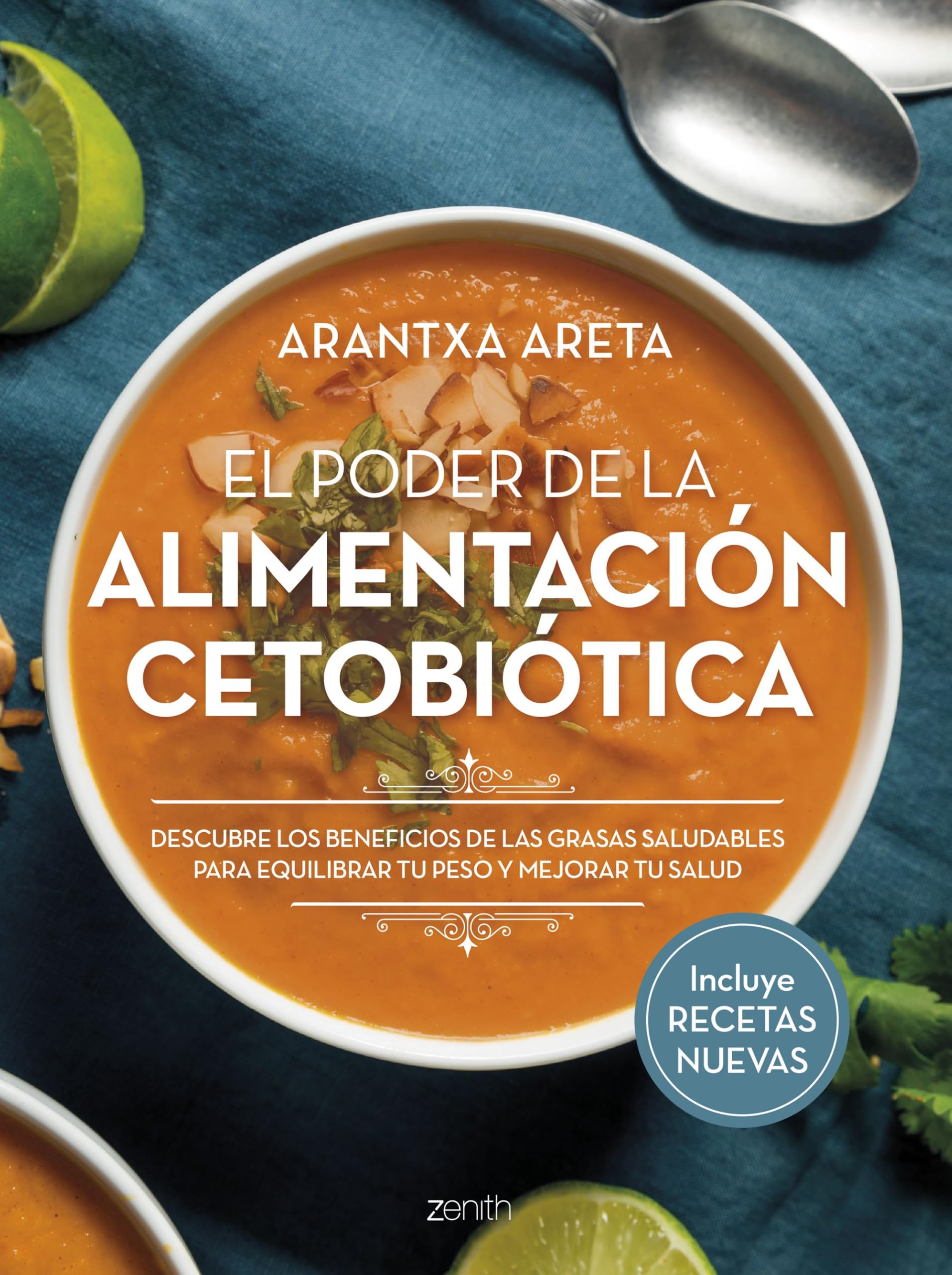El poder de la alimentación cetobiótica: Descubre los beneficios de las grasas saludables para equilibrar tu peso y mejorar tu salud (Zenith Food) Medicine
