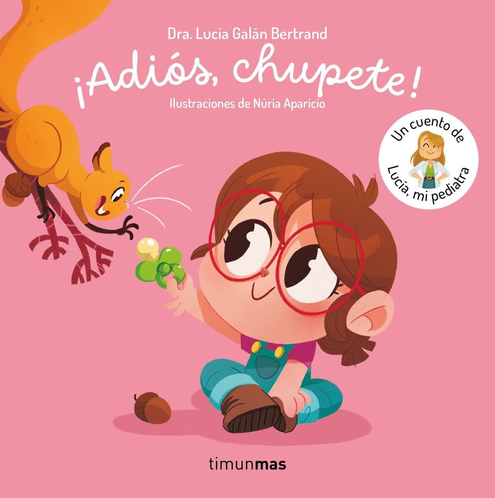 ¡Adiós, chupete! Un cuento de Lucía, mi pediatra book