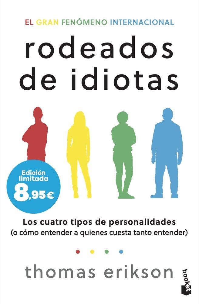 Rodeados de idiotas: Los cuatro tipos de personalidades (o cómo entender a quienes cuesta tanto entender) (Colección Especial) Business, Finance & Career