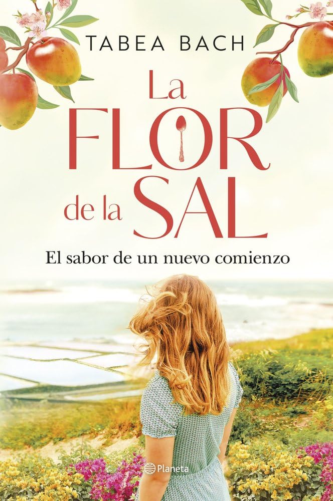 La flor de la sal. El sabor de un nuevo comienzo (Planeta Internacional, Band 1) Contemporary literature