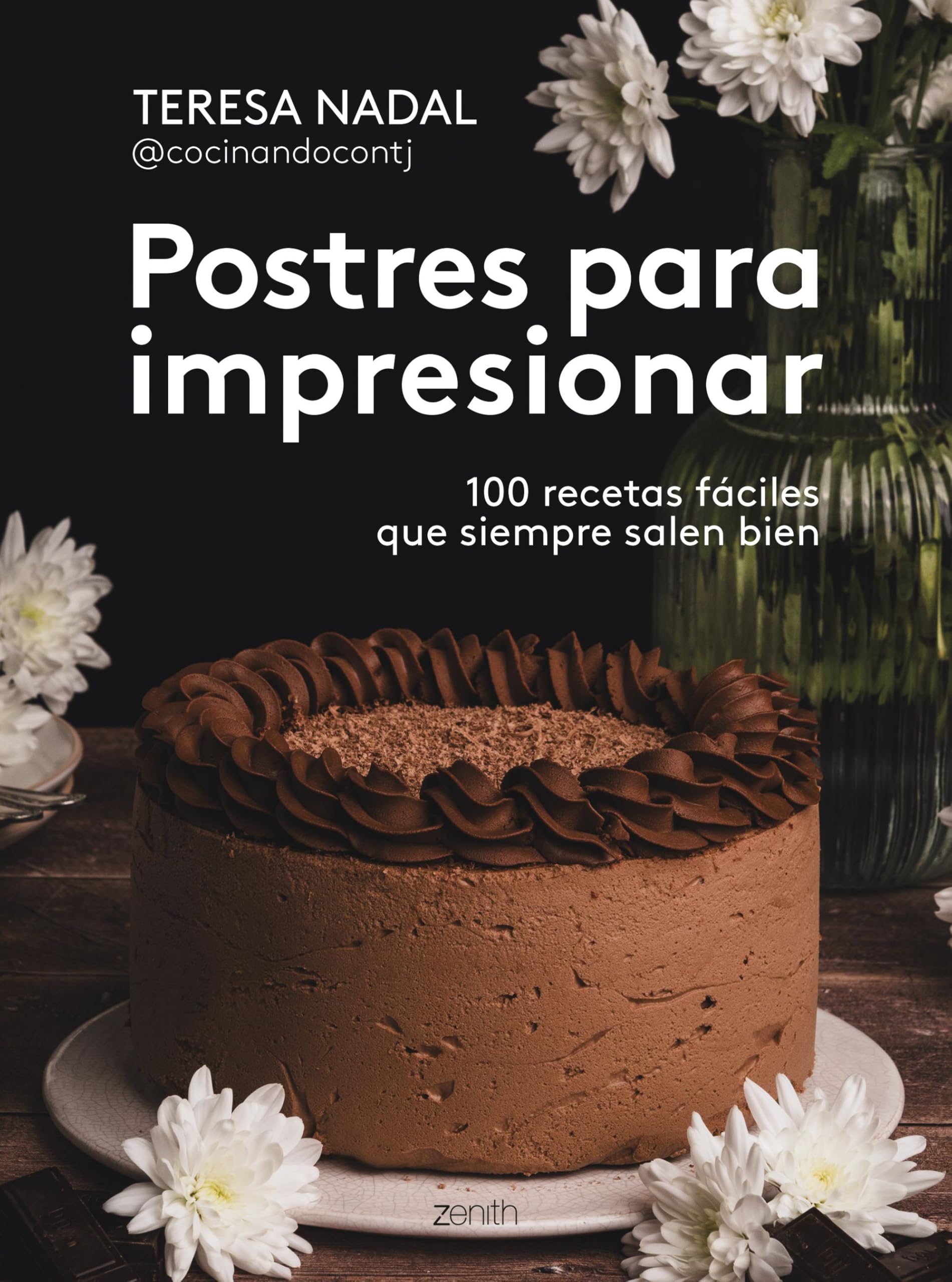Postres para impresionar: 100 recetas fáciles que siempre salen bien (Zenith Food) Leisure, Home & Garden