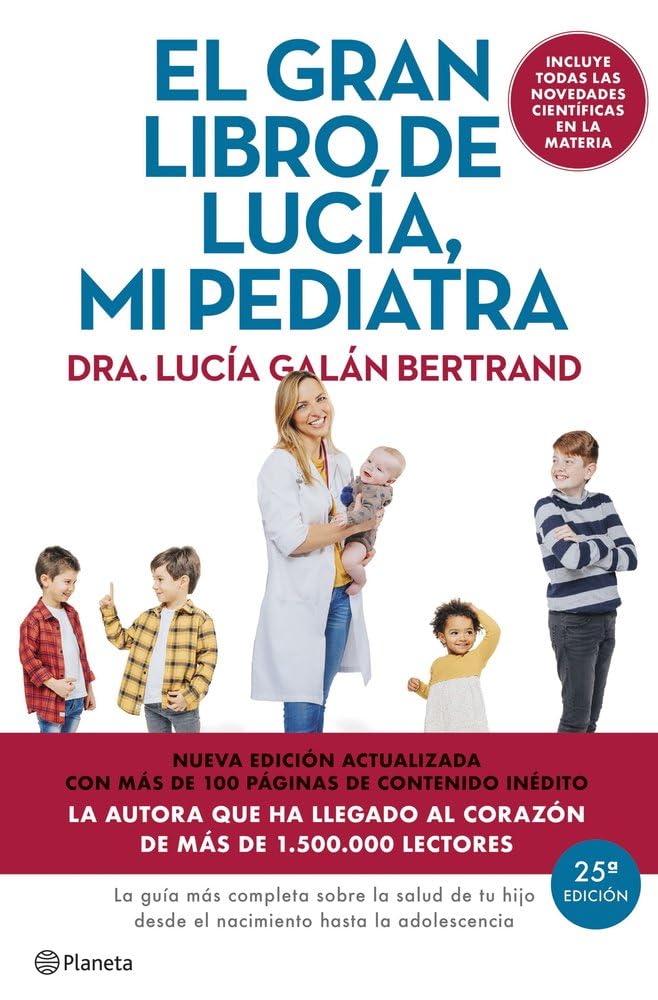 El gran libro de Lucía mi pediatra (edición 5º aniversario): La guía más completa sobre la salud de tu hijo desde el nacimiento hasta la adolescencia (No Ficción) book