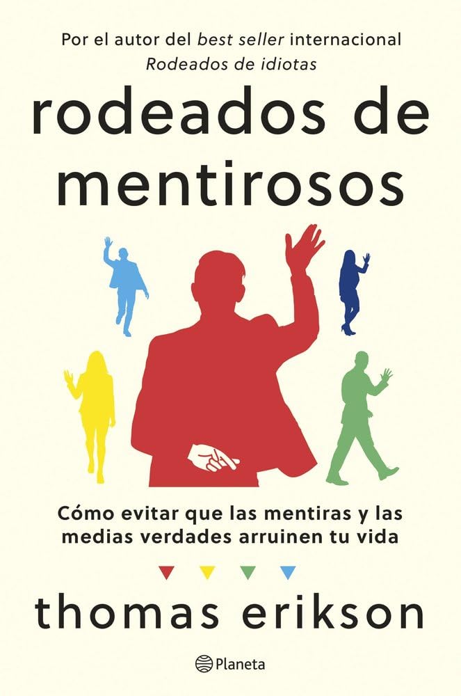 Rodeados de mentirosos: Cómo evitar que las mentiras y las medias verdades arruinen tu vida (No Ficción) Partnership & Love