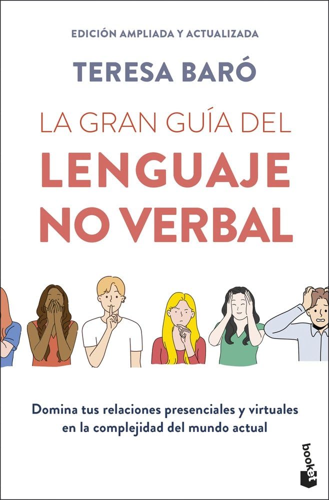 La gran guía del lenguaje no verbal: Domina tus relaciones presenciales y virtuales en la complejidad del mundo actual book