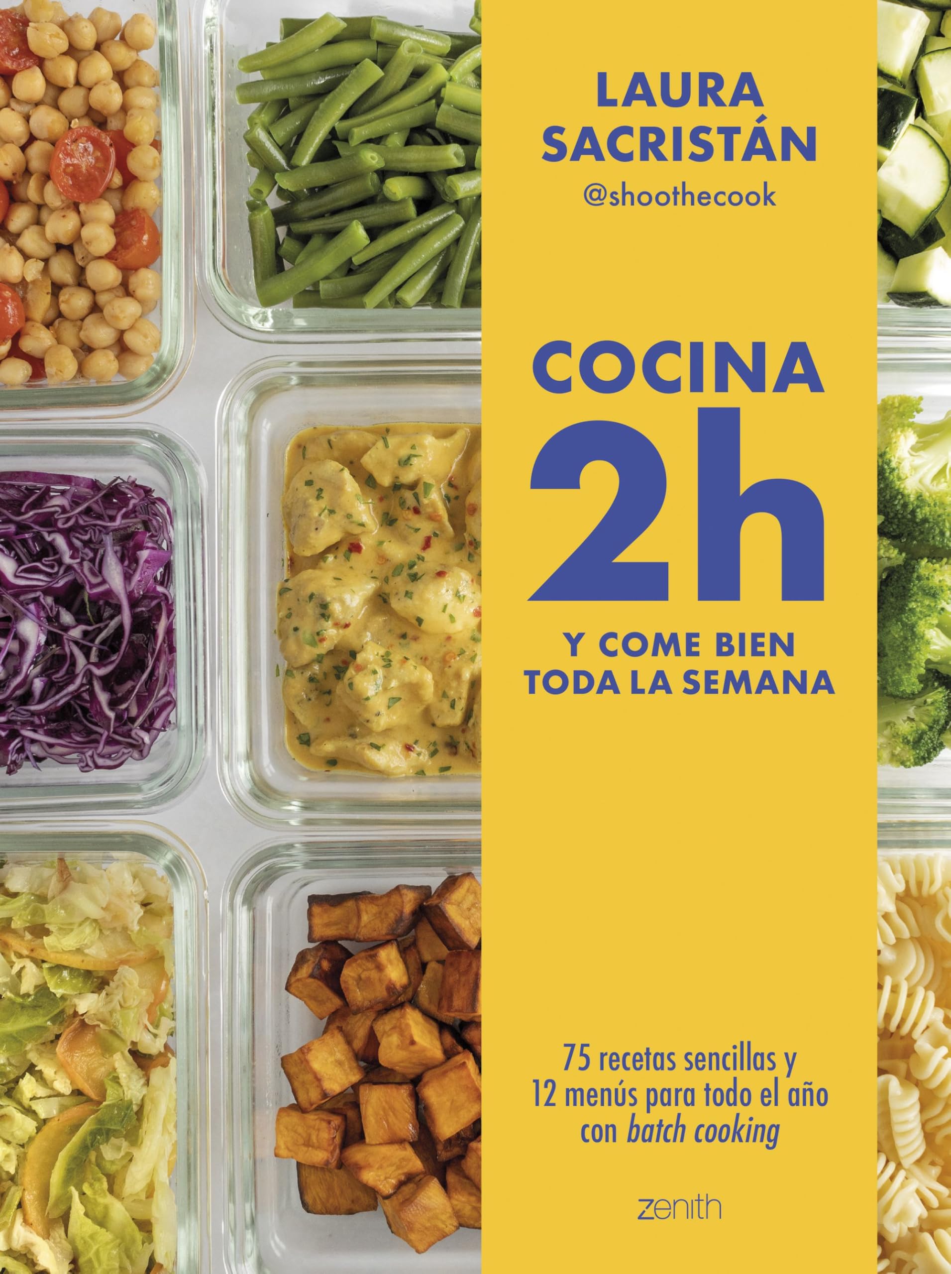 Cocina 2h y come bien toda la semana: 75 recetas sencillas y 12 menús para todo el año con batch cooking (Zenith Food) Leisure, Home & Garden