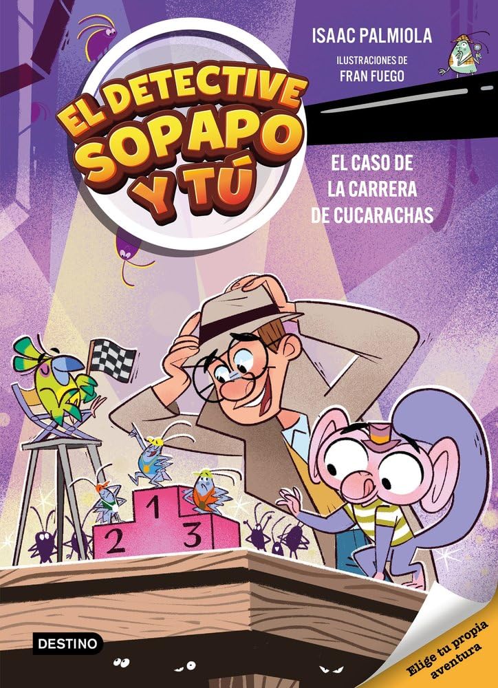El detective Sopapo y tú 4. El caso de la carrera de cucarachas Novels & Short Stories