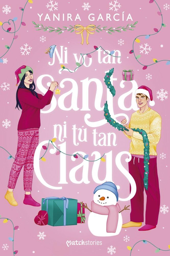 Ni yo tan santa ni tú tan Claus (Matchstories Romántica Contemporánea) Contemporary literature