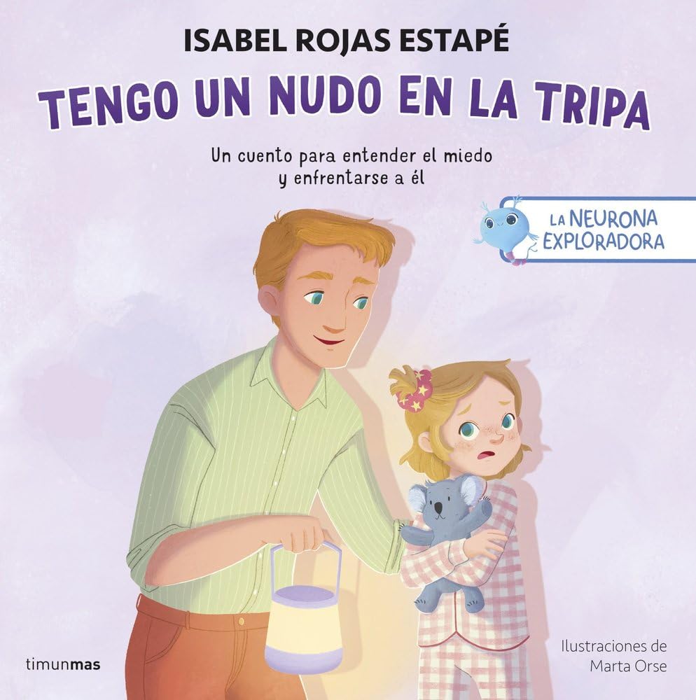 La neurona exploradora. Tengo un nudo en la tripa: Un cuento para entender el miedo y enfrentarse a él book