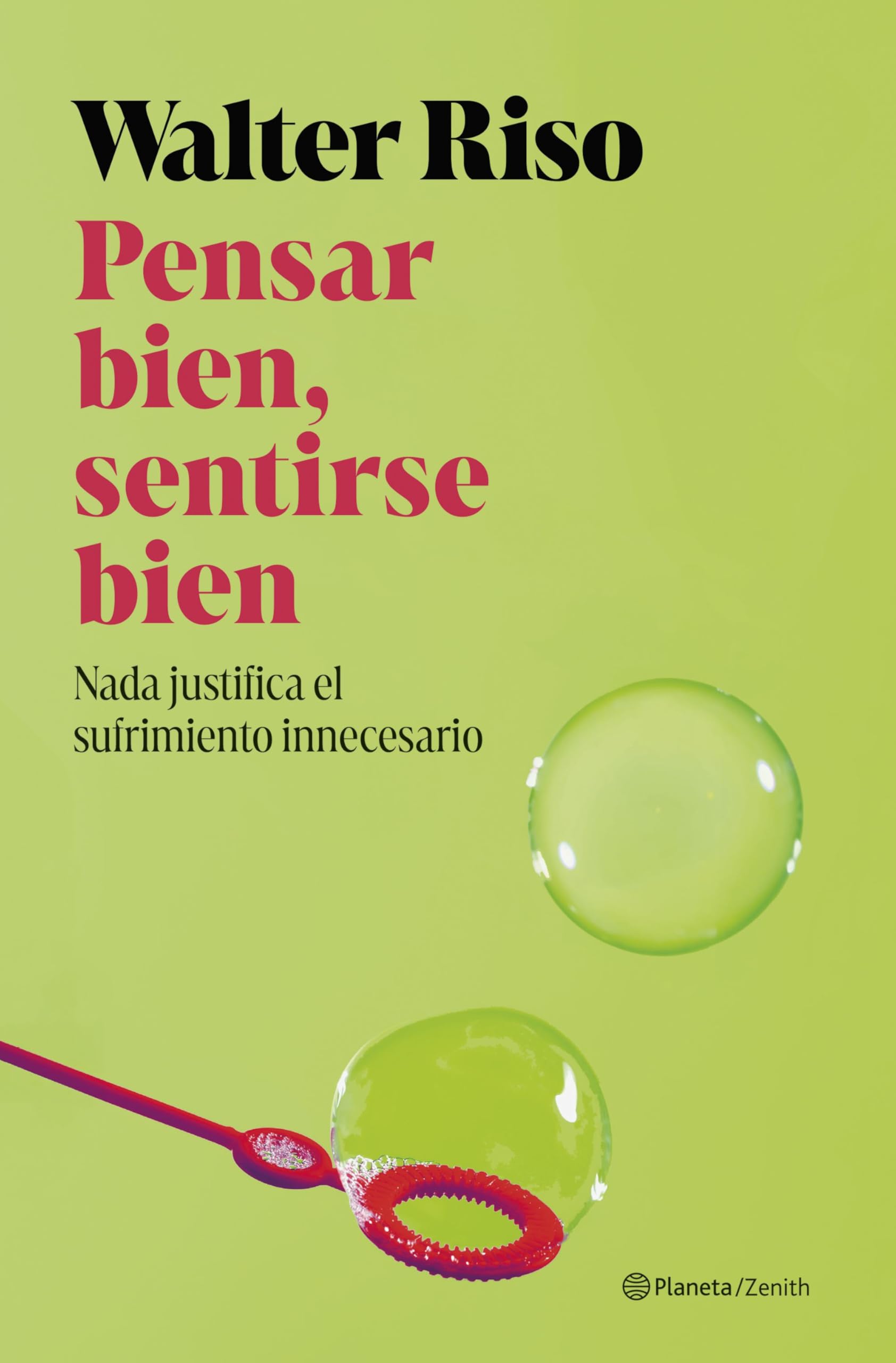 Pensar bien, sentirse bien: Nada justifica el sufrimiento innecesario (Nueva Biblioteca Walter Riso) Business, Finance & Career