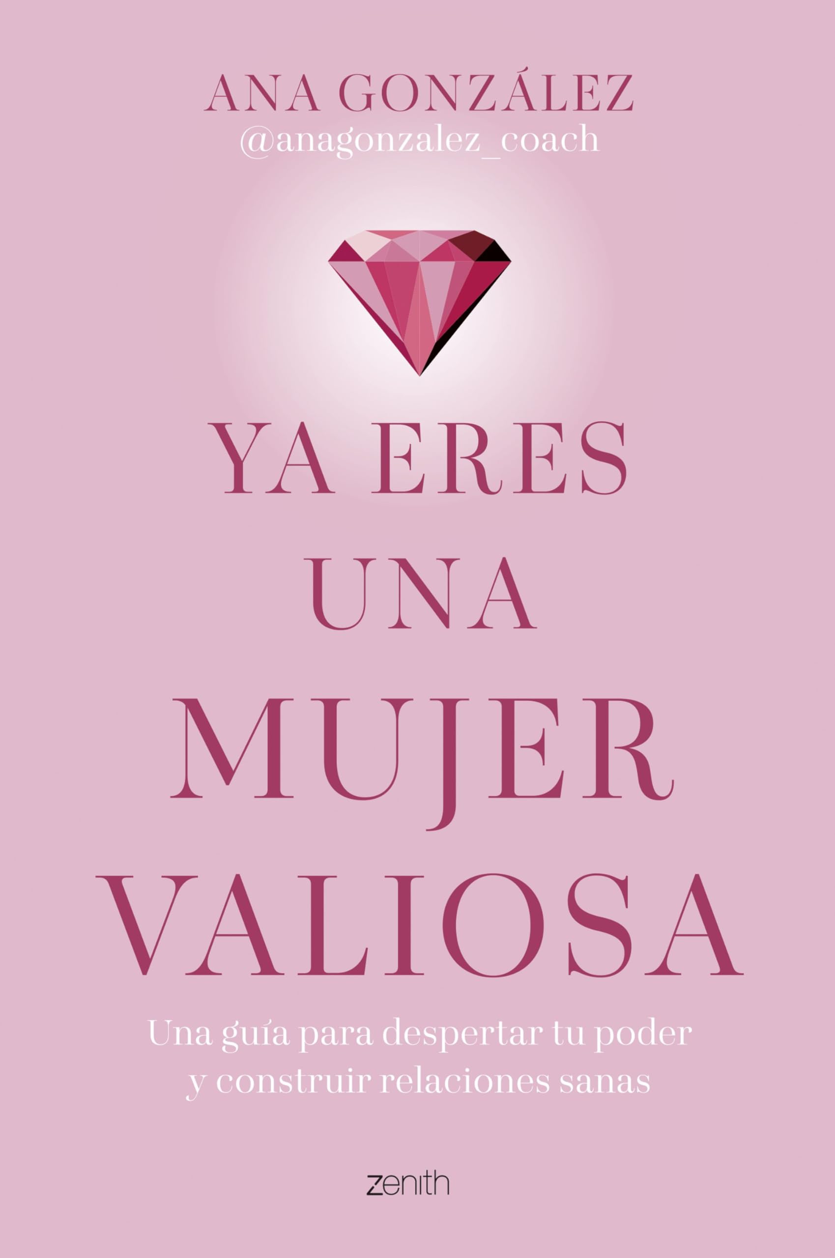 Ya eres una mujer valiosa: Una guía para despertar tu poder y construir relaciones sanas (Zenith Her) Business, Finance & Career