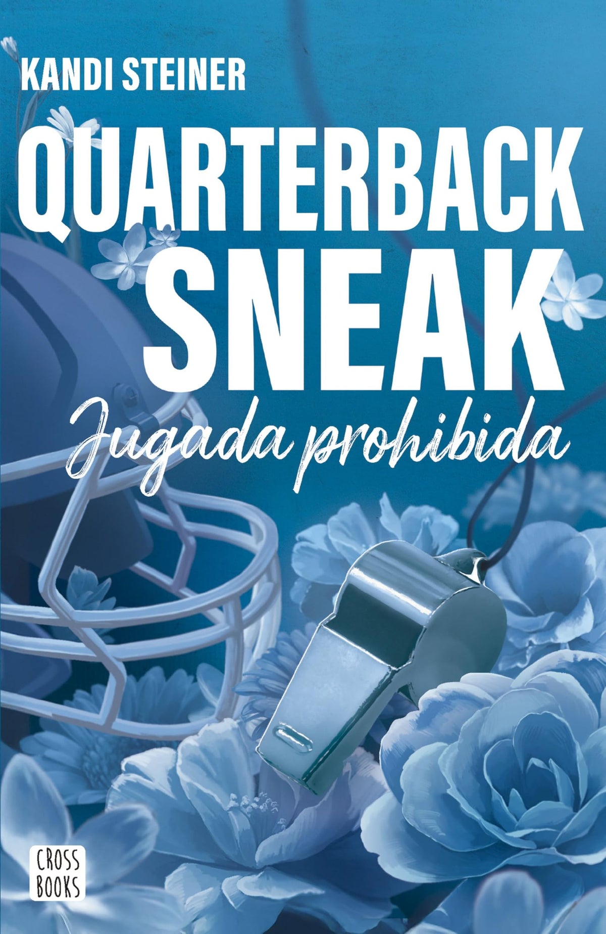 Rivales. Quarterback Sneak: Jugada prohibida (Ficción, Band 3) Romance