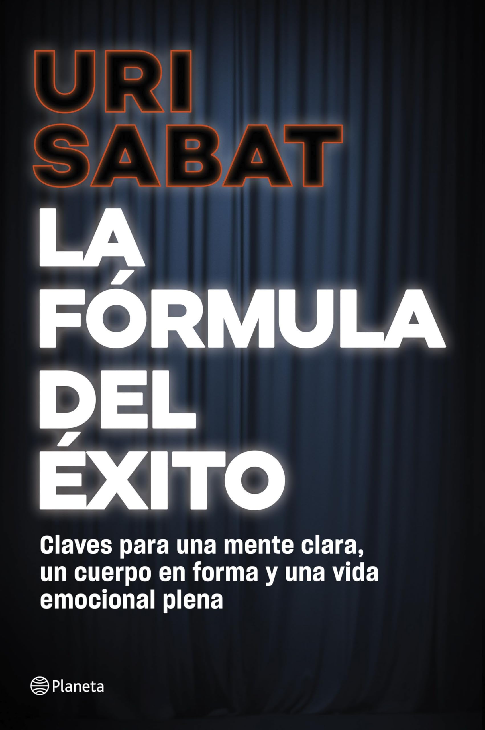 La fórmula del éxito: Claves para una mente clara, un cuerpo en forma y una vida emocional plena (No Ficción) Business, Finance & Career