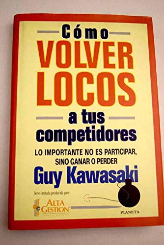 Cómo volver locos a tus competidores Books