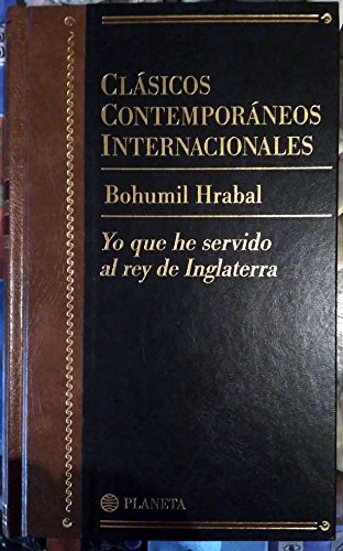 Yo he servido al rey de Inglaterra(clasicos contemporaneos internacio book
