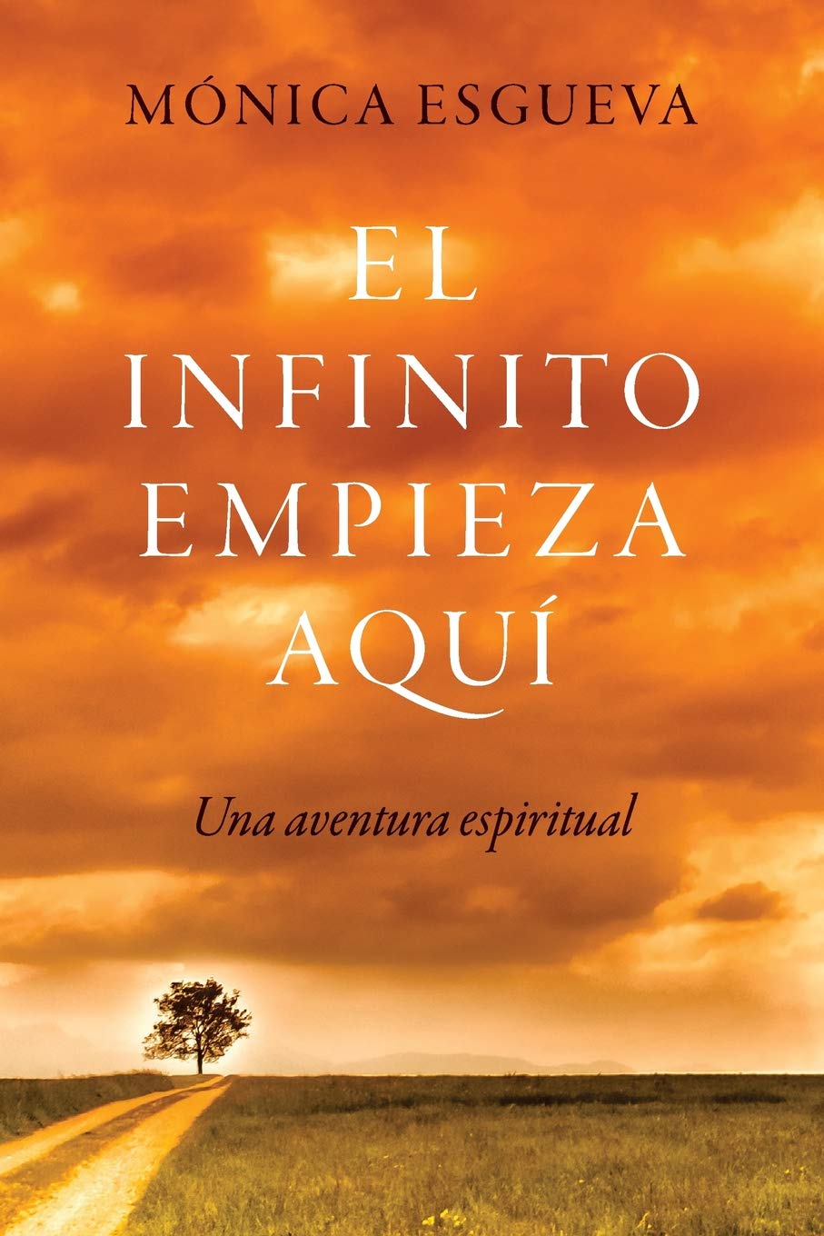 El infinito empieza aquí: Una aventura espiritual Contemporary literature