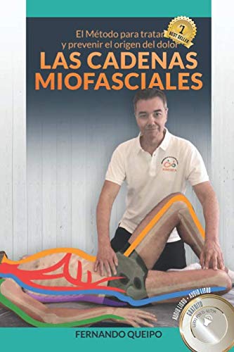 Las Cadenas Miofasciales: El Método para tratar y prevenir el origen del dolor Medicine