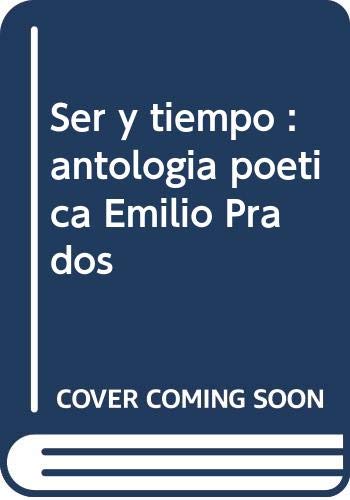 Ser y tiempo : antología poética Emilio Prados book