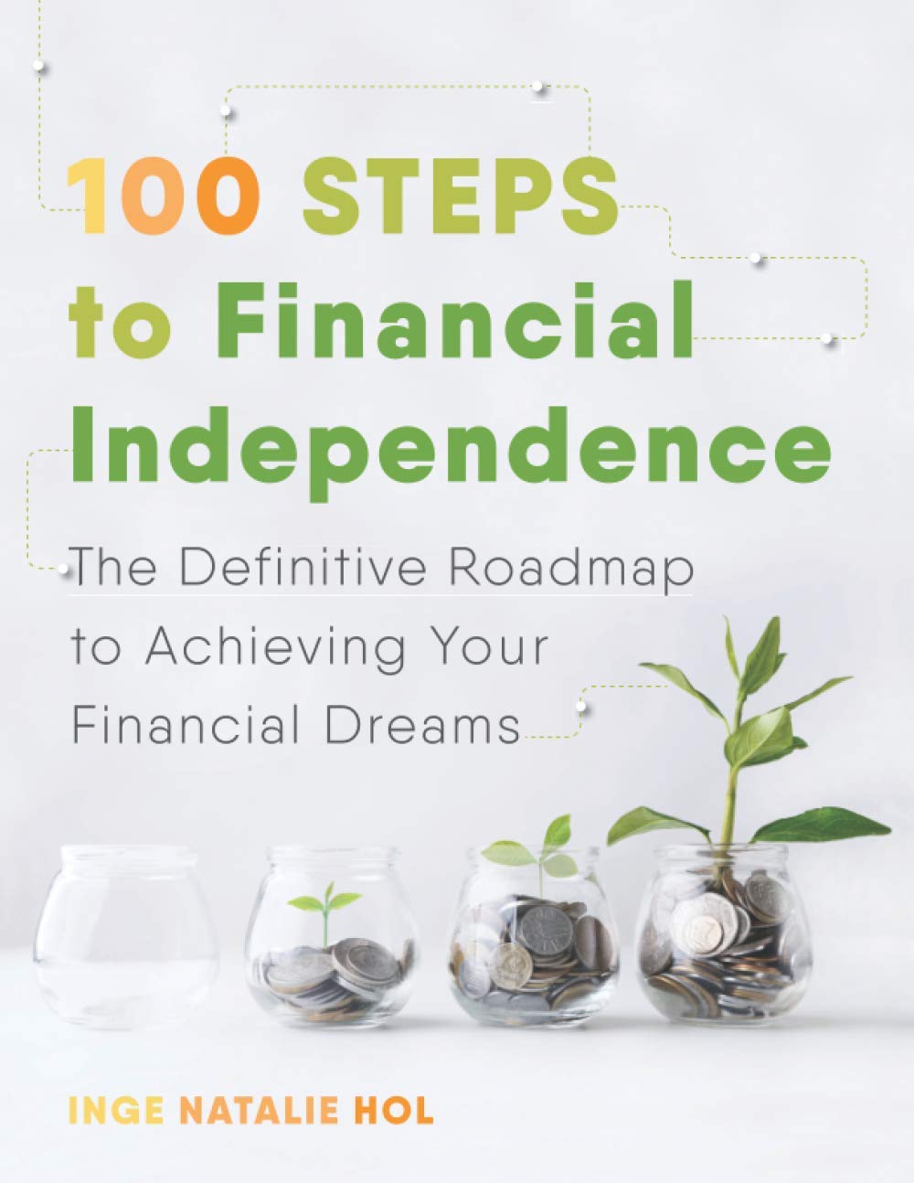 100 Steps to Financial Independence Business, Finance & Career