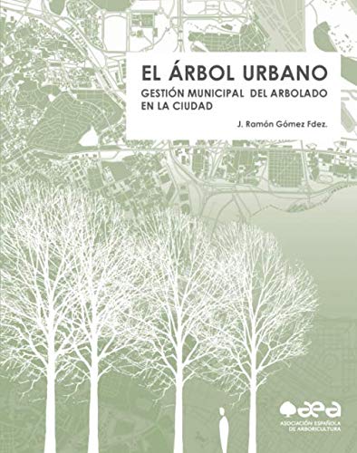EL ÁRBOL URBANO: GESTIÓN MUNICIPAL DEL ARBOLADO EN LA CIUDAD Study Guides