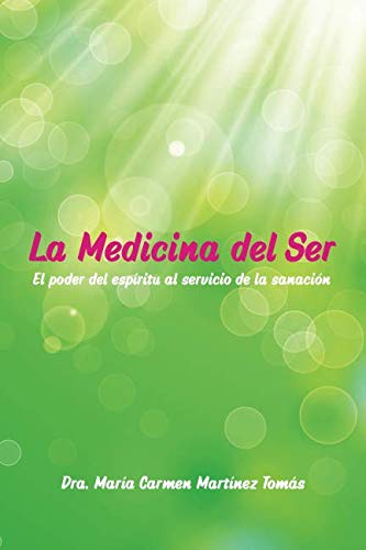 La Medicina del Ser: El poder del espíritu al servicio de la sanación Self-help