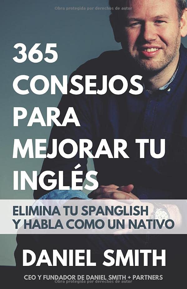 365 consejos para mejorar tu inglés: Elimina tu spanglish y habla como un nativo Social Sciences