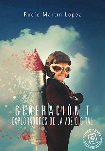 Generación T, exploradores de la voz digital: Manual gamificado de comunicación y ejercicios prácticos para hablar en público. Books