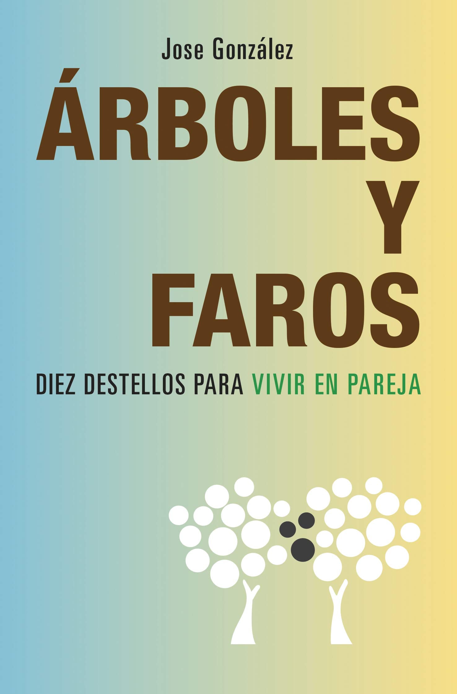 Árboles y faros Diez destellos para vivir en pareja book