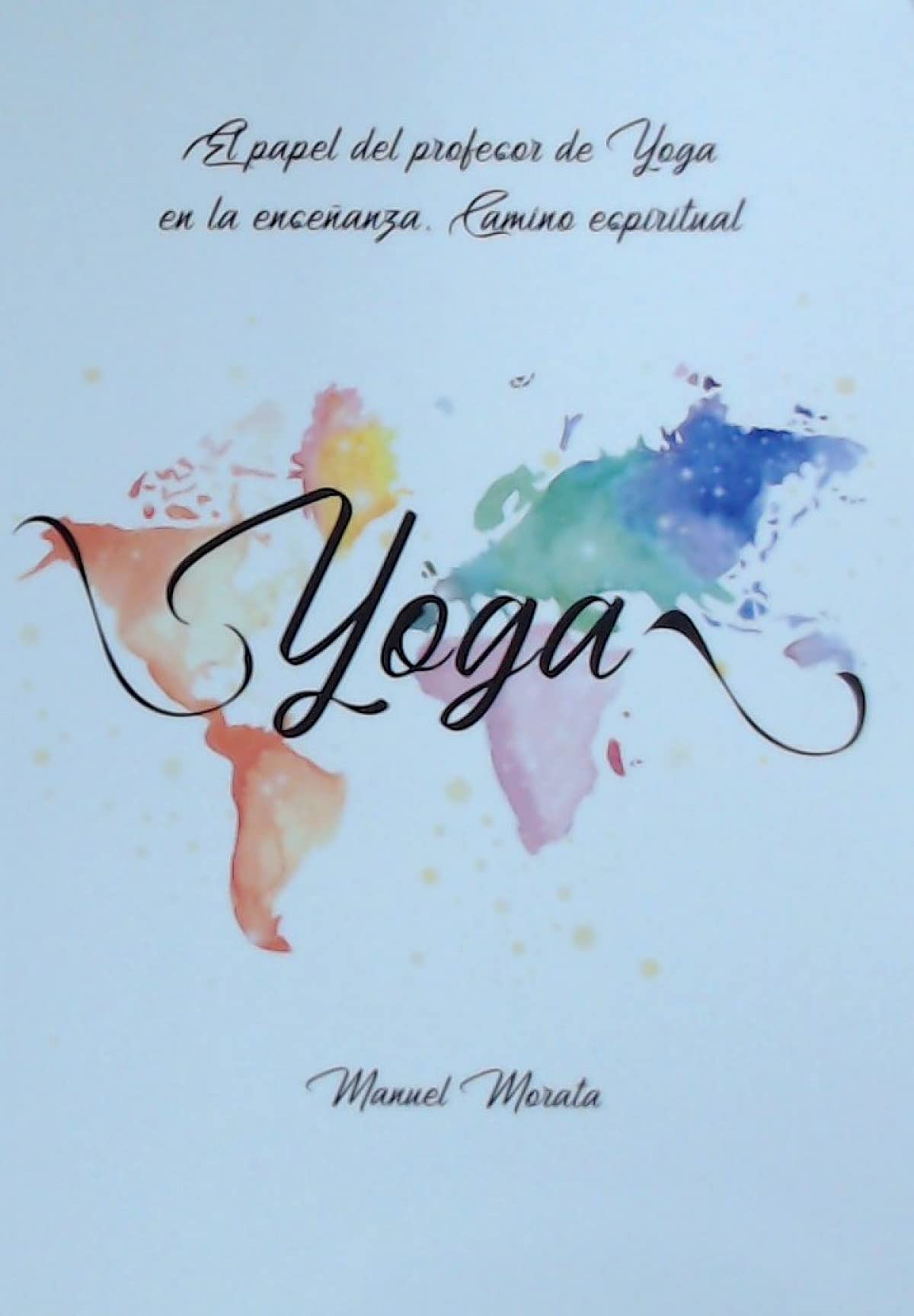 El profesor de yoga en la enseñanza actual : camino espiritual Lifestyle