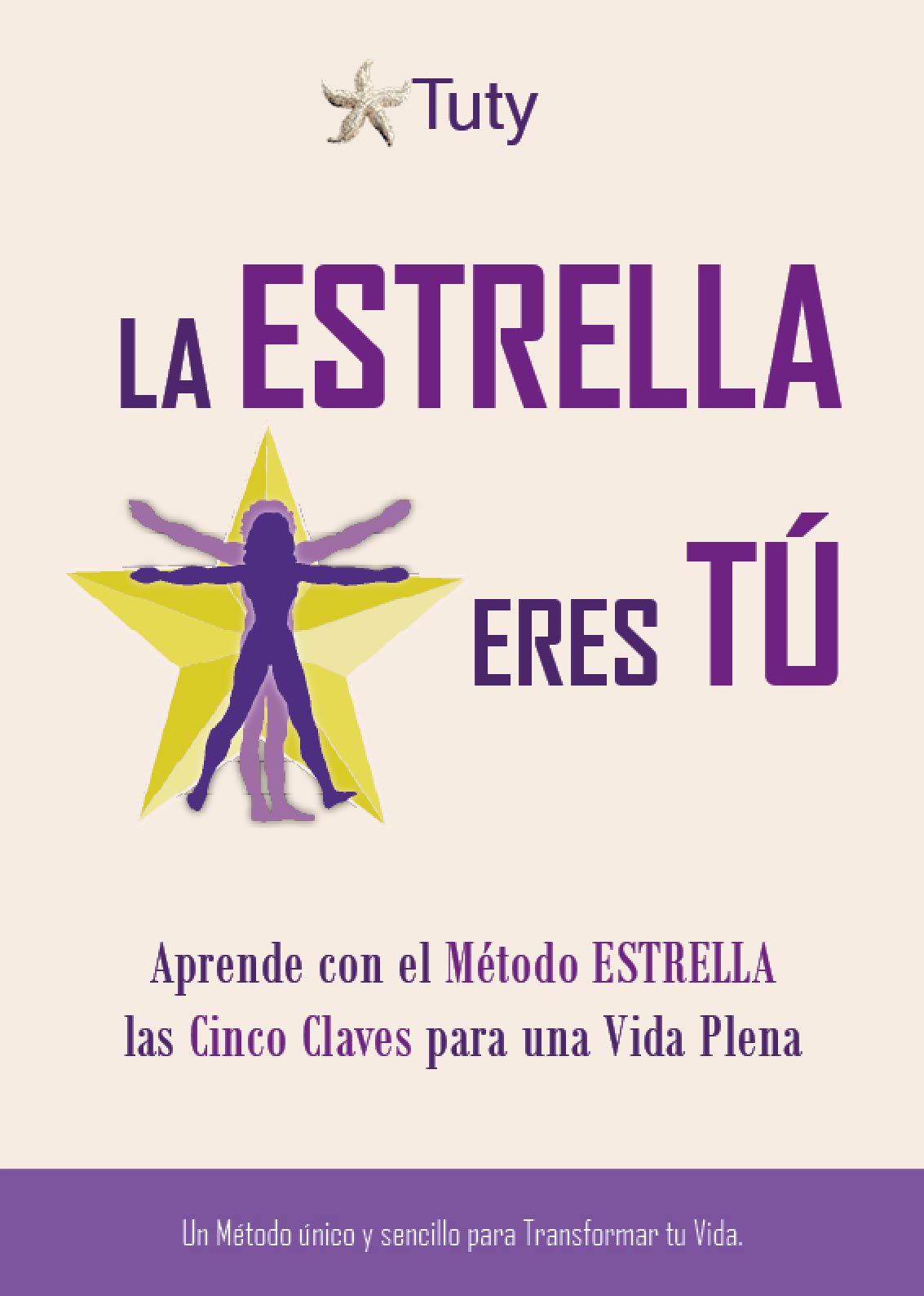 La estrella eres tu : aprende con el método estrella, las cinco claves para una vida plena book