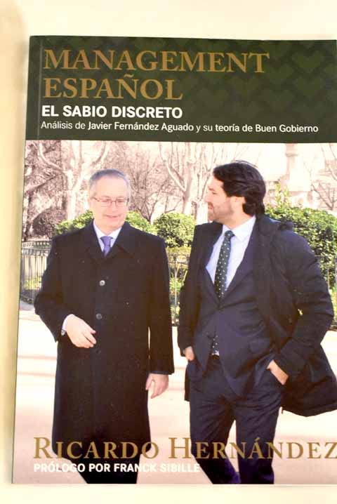 Management español : el sabio discreto. : análisis de Javier Fernández Aguado y su teoría de buen gobierno Books
