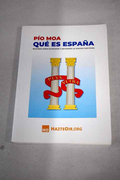 Qué es España: Razones para entender y defender la unidad nacional Books
