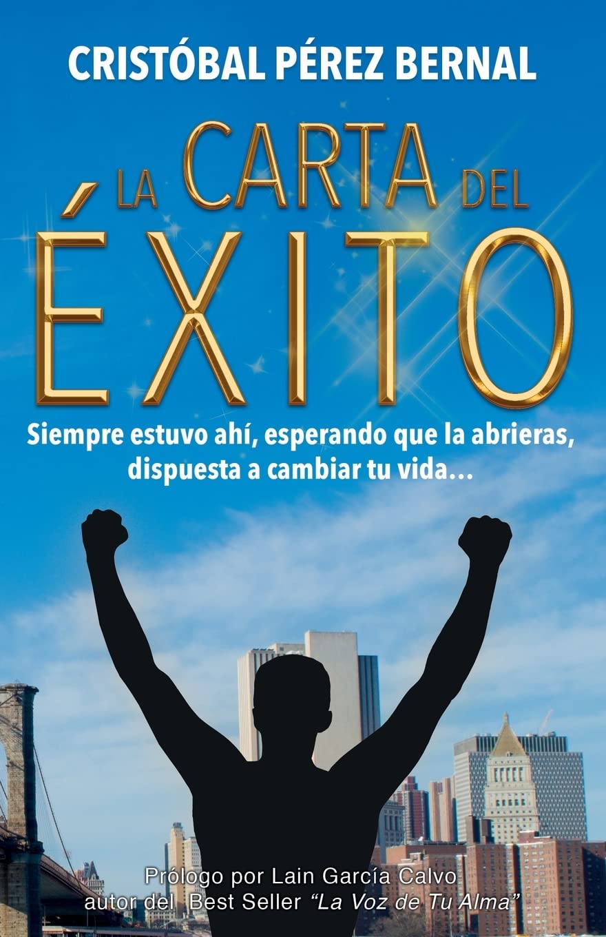 La Carta del Éxito: Siempre estuvo ahí, esperando que la abrieras, dispuesta a cambiar tu vida Business, Finance & Career